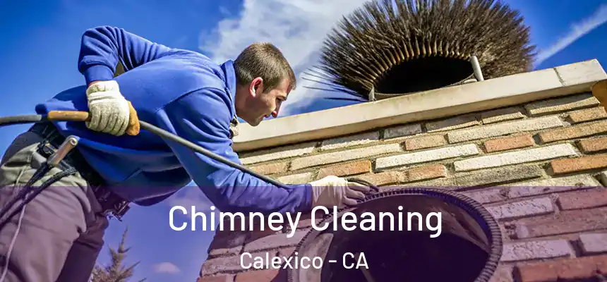  Chimney Cleaning Calexico - CA