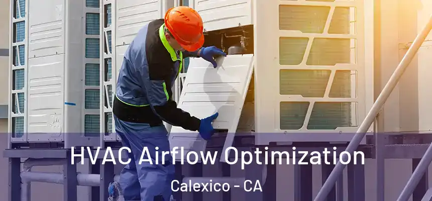  HVAC Airflow Optimization Calexico - CA