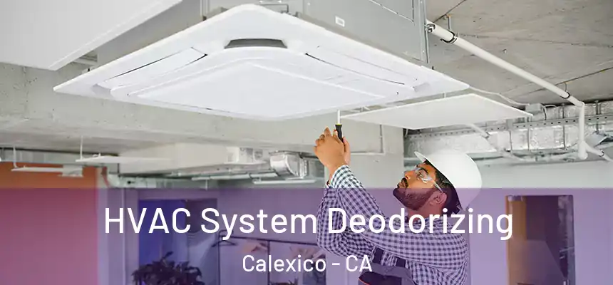  HVAC System Deodorizing Calexico - CA